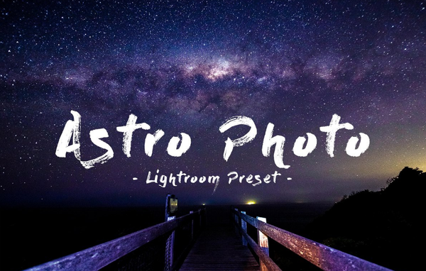 通透风光星空银河摄影Lightroom预设+Mobile预设 Astro Photography!