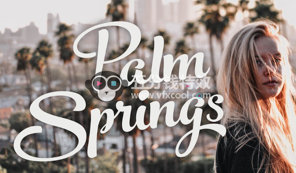 [旅拍LR预设] 棕榈泉旅拍电影效果LR预设/APP预设 Palm Springs - Lightroom Presets