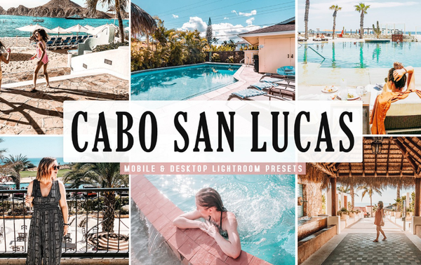 [旅拍LR预设] 墨西哥旅拍明亮人像LR预设+APP预设 Cabo San Lucas Lightroom Presets