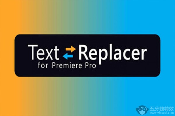 PR插件-从Mogrt模板中导入导出文本 Text Replacer v1.5.0 for Premiere Pro
