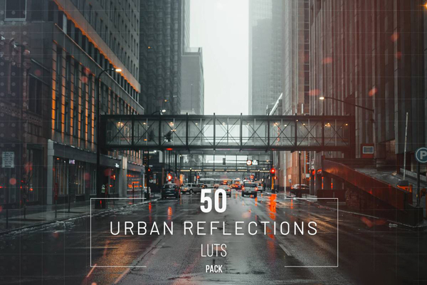 50种城市电影视频调色LUT预设 50 Urban Reflections LUTs Pack